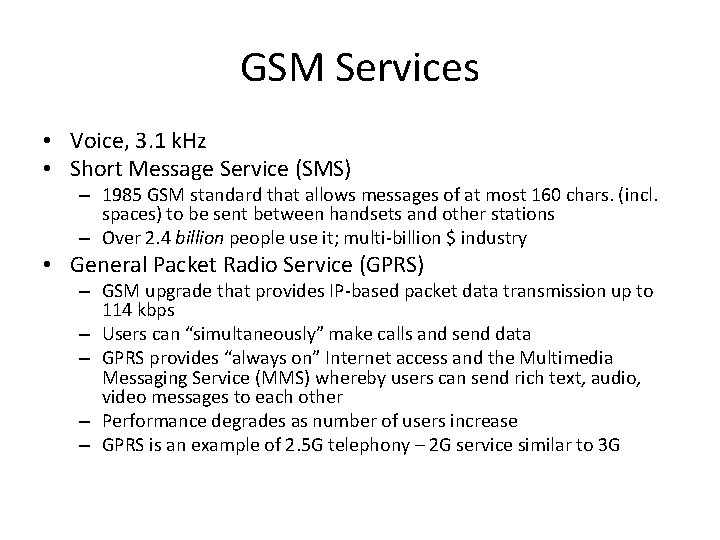 GSM Services • Voice, 3. 1 k. Hz • Short Message Service (SMS) –