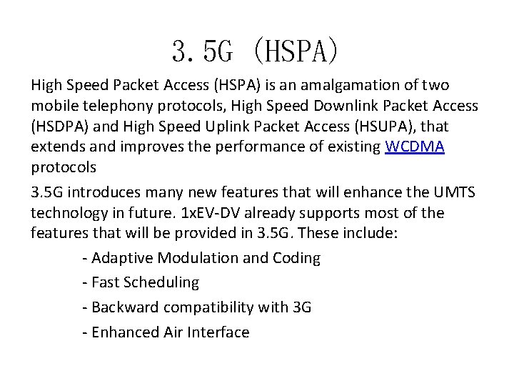 3. 5 G (HSPA) High Speed Packet Access (HSPA) is an amalgamation of two