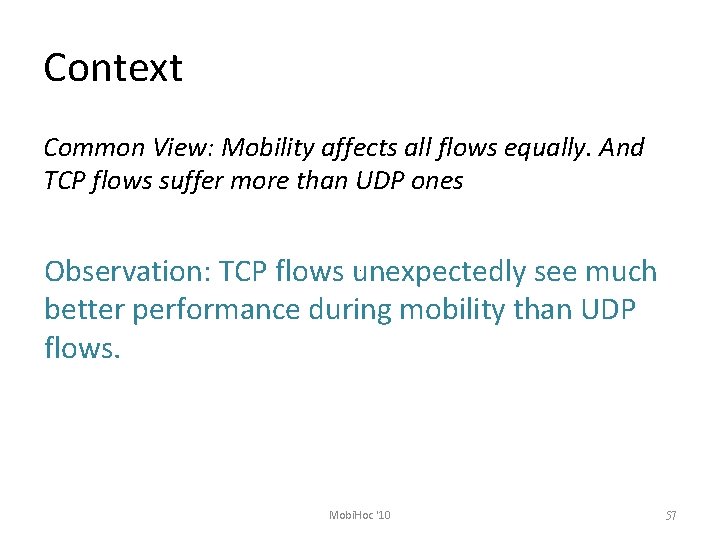 Context Common View: Mobility affects all flows equally. And TCP flows suffer more than