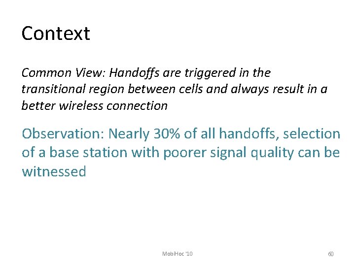 Context Common View: Handoffs are triggered in the transitional region between cells and always