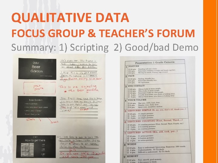 QUALITATIVE DATA FOCUS GROUP & TEACHER’S FORUM Summary: 1) Scripting 2) Good/bad Demo 