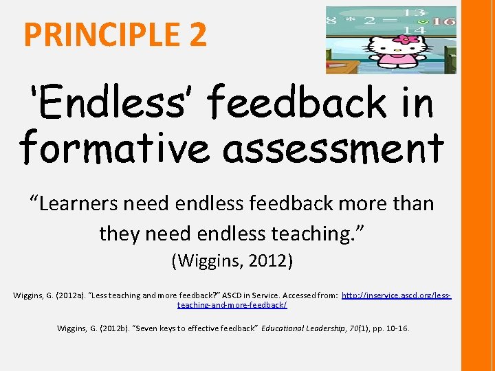 PRINCIPLE 2 ‘Endless’ feedback in formative assessment “Learners need endless feedback more than they