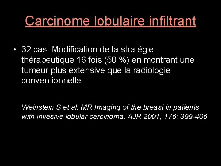 Carcinome lobulaire infiltrant • 32 cas. Modification de la stratégie thérapeutique 16 fois (50