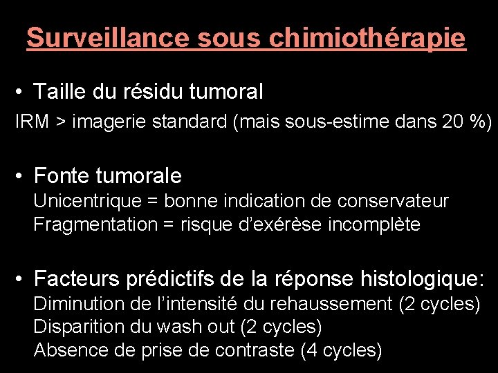 Surveillance sous chimiothérapie • Taille du résidu tumoral IRM > imagerie standard (mais sous-estime