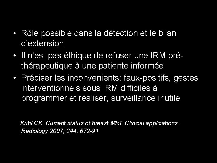  • Rôle possible dans la détection et le bilan d’extension • Il n’est