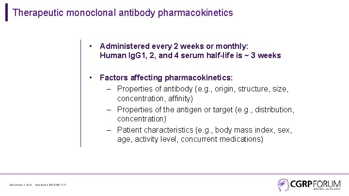 Therapeutic monoclonal antibody pharmacokinetics Silberstein S et al. , Headache 2015; 55: 1171. •