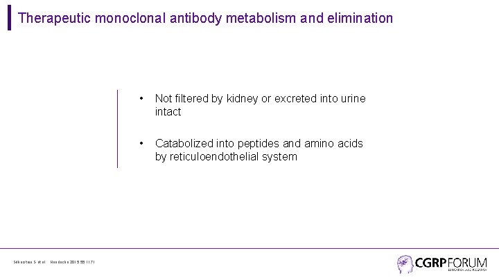 Therapeutic monoclonal antibody metabolism and elimination Silberstein S et al. , Headache 2015; 55: