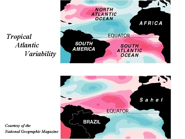Tropical Atlantic Variability Courtesy of the National Geographic Magazine 