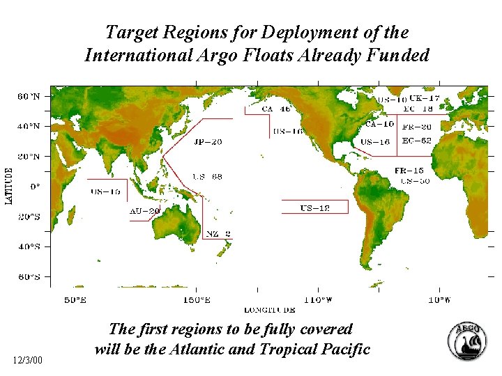 Target Regions for Deployment of the International Argo Floats Already Funded 12/3/00 The first