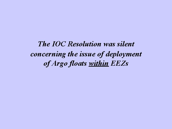 The IOC Resolution was silent concerning the issue of deployment of Argo floats within