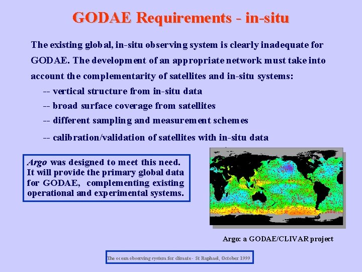 GODAE Requirements - in-situ The existing global, in-situ observing system is clearly inadequate for