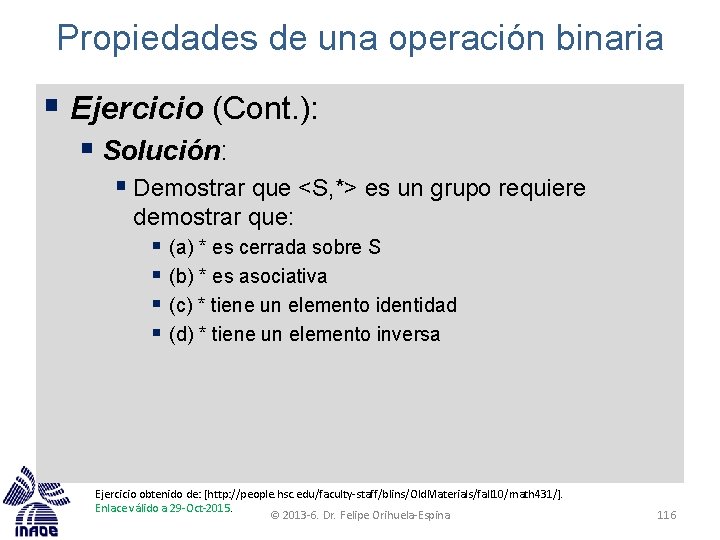 Propiedades de una operación binaria § Ejercicio (Cont. ): § Solución: § Demostrar que