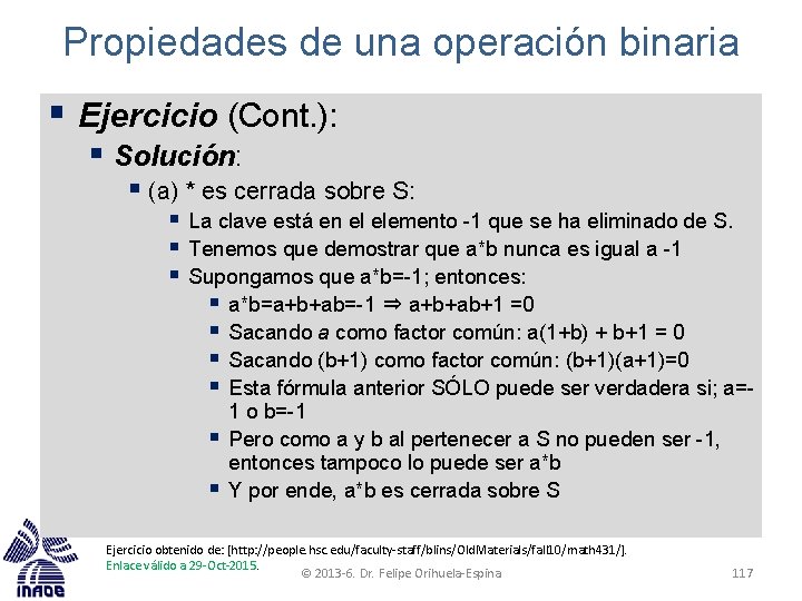 Propiedades de una operación binaria § Ejercicio (Cont. ): § Solución: § (a) *