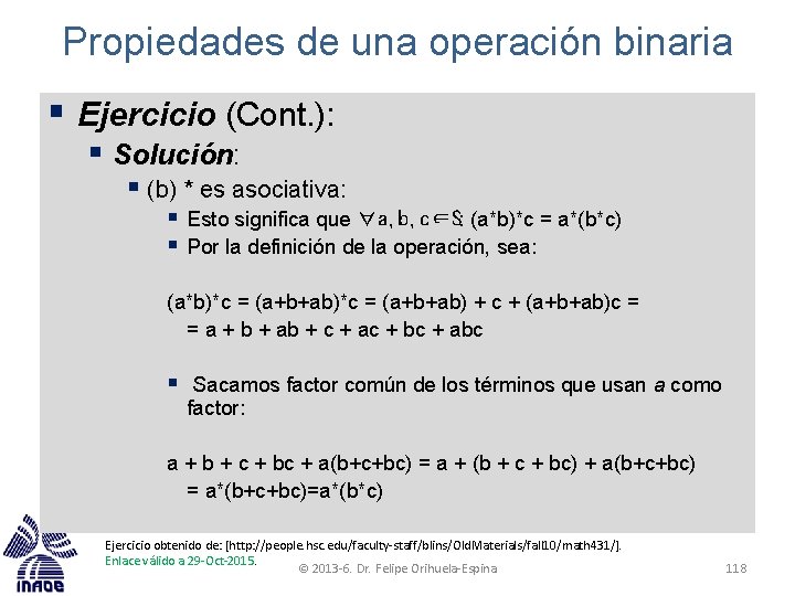 Propiedades de una operación binaria § Ejercicio (Cont. ): § Solución: § (b) *