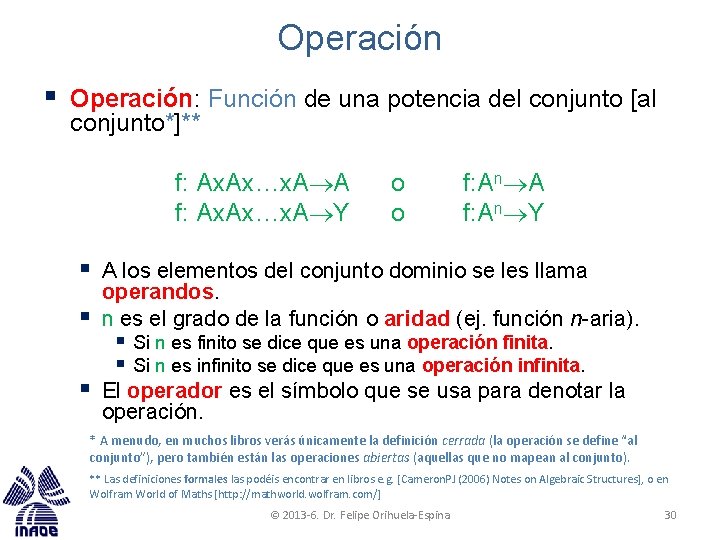 Operación § Operación: Función de una potencia del conjunto [al conjunto*]** f: Ax. Ax…x.