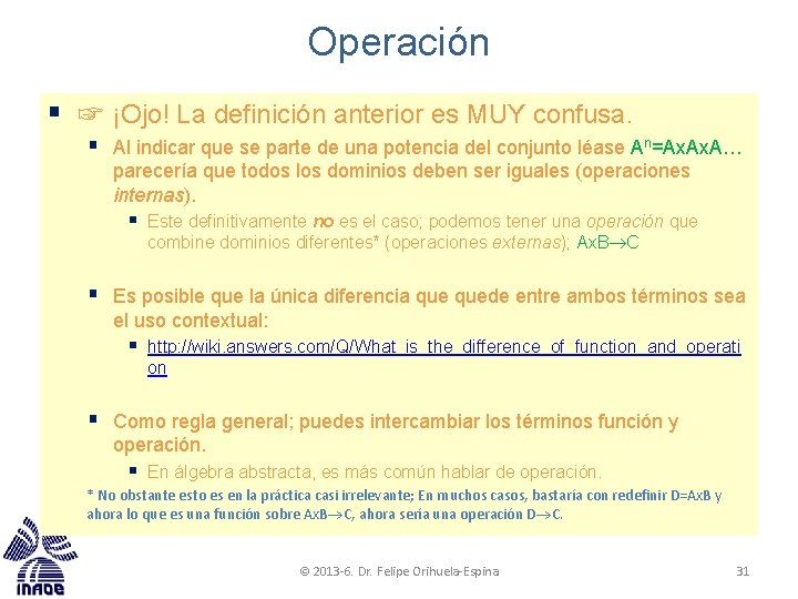 Operación § ☞ ¡Ojo! La definición anterior es MUY confusa. § Al indicar que