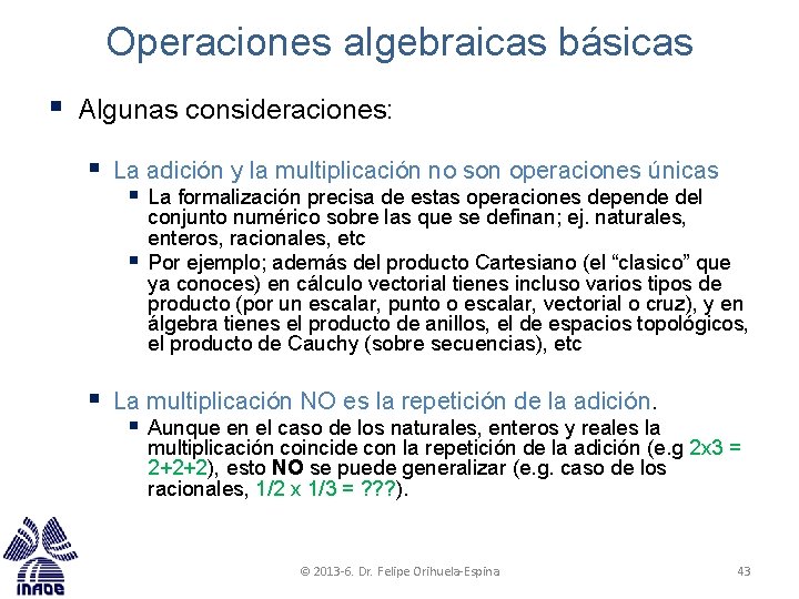 Operaciones algebraicas básicas § Algunas consideraciones: § La adición y la multiplicación no son Operaciones algebraicas básicas § Algunas consideraciones: § La adición y la multiplicación no son