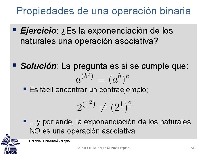 Propiedades de una operación binaria § Ejercicio: ¿Es la exponenciación de los naturales una