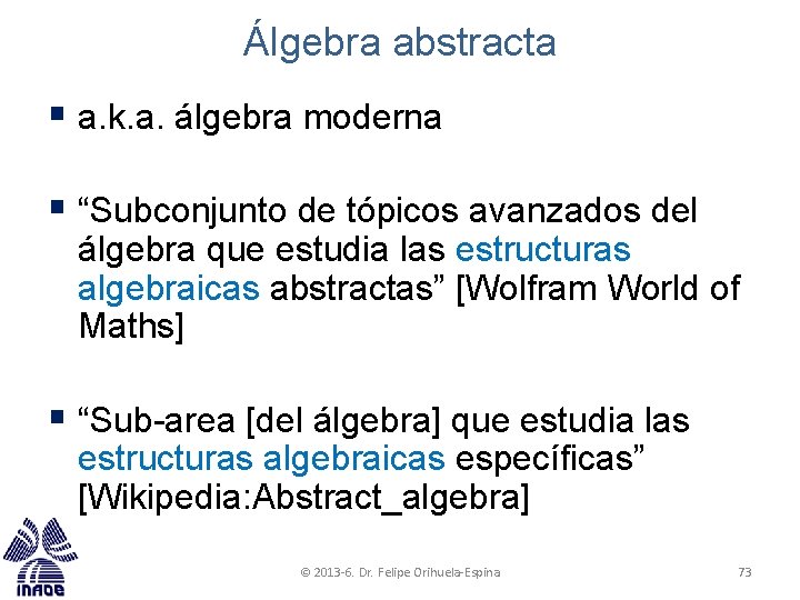 Álgebra abstracta § a. k. a. álgebra moderna § “Subconjunto de tópicos avanzados del Álgebra abstracta § a. k. a. álgebra moderna § “Subconjunto de tópicos avanzados del