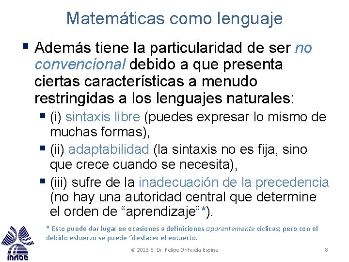 Matemáticas como lenguaje § Además tiene la particularidad de ser no convencional debido a