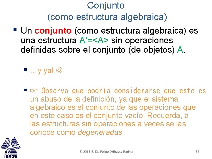 Conjunto (como estructura algebraica) § Un conjunto (como estructura algebraica) es una estructura A’=<A>