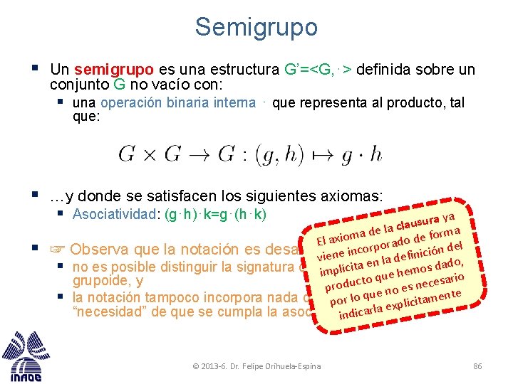 Semigrupo § Un semigrupo es una estructura G’=<G, ⋅> definida sobre un conjunto G