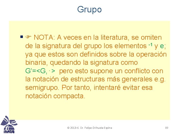 Grupo § NOTA: A veces en la literatura, se omiten de la signatura del