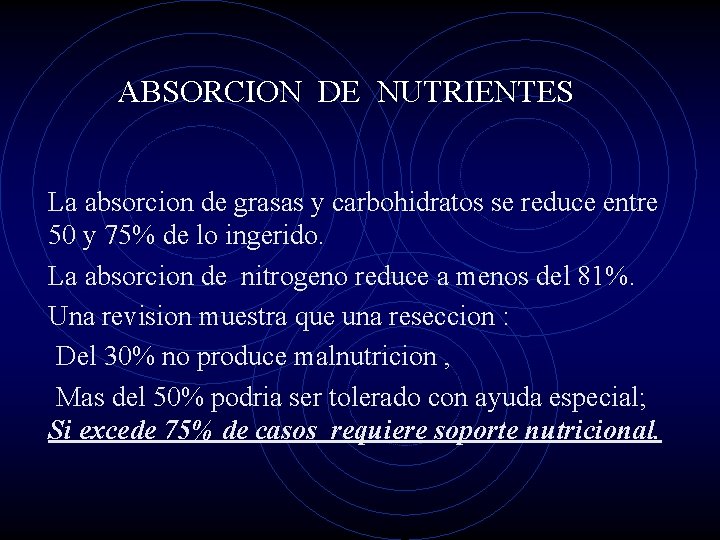 ABSORCION DE NUTRIENTES La absorcion de grasas y carbohidratos se reduce entre 50 y