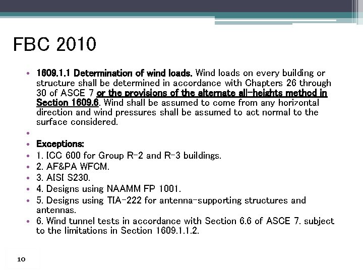 FBC 2010 • 1609. 1. 1 Determination of wind loads. Wind loads on every