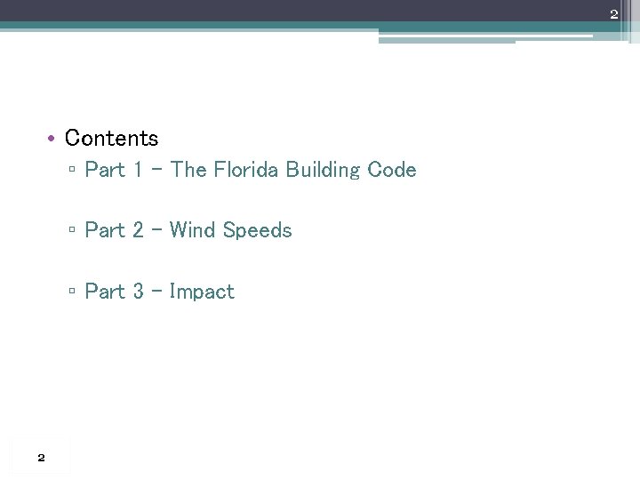 2 • Contents ▫ Part 1 - The Florida Building Code ▫ Part 2