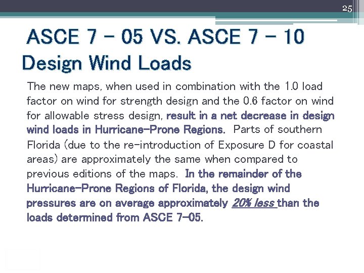 25 ASCE 7 – 05 VS. ASCE 7 – 10 Design Wind Loads The