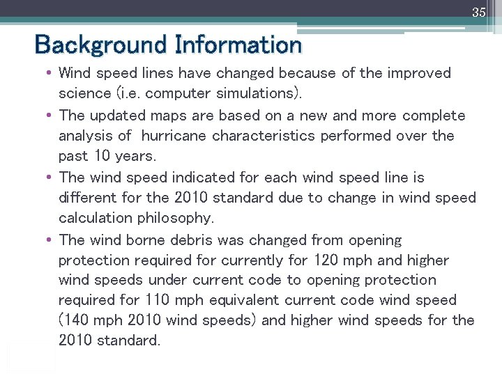 35 Background Information • Wind speed lines have changed because of the improved science