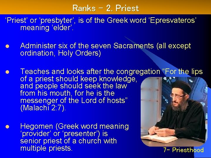 Ranks – 2. Priest ‘Priest’ or ‘presbyter’, is of the Greek word ‘Epresvateros’ meaning