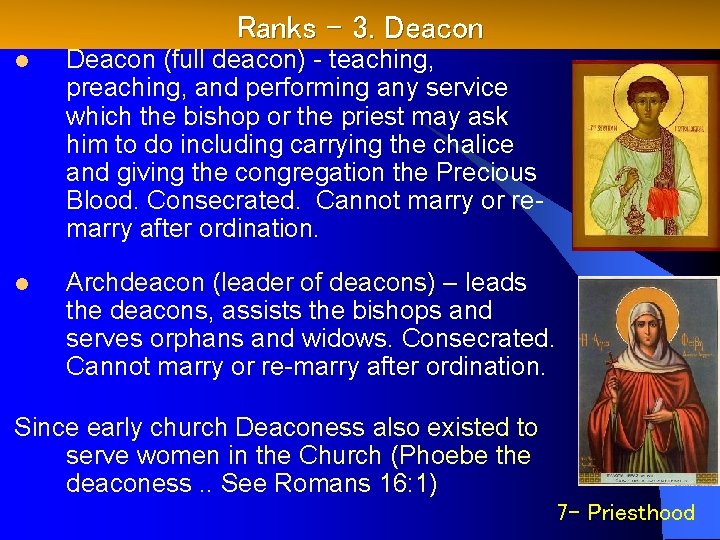 Ranks – 3. Deacon l Deacon (full deacon) - teaching, preaching, and performing any