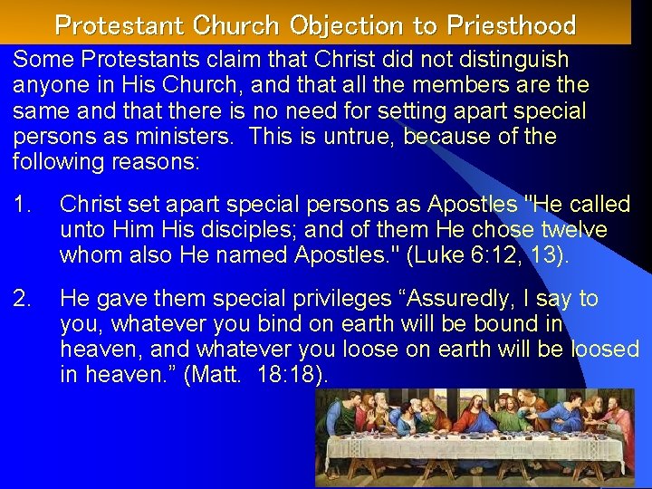 Protestant Church Objection to Priesthood Some Protestants claim that Christ did not distinguish anyone