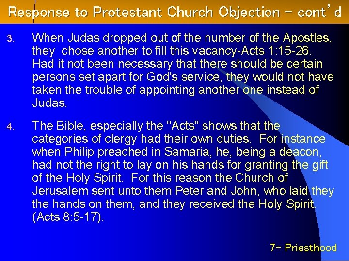 Response to Protestant Church Objection – cont’d 3. When Judas dropped out of the