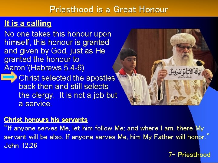 Priesthood is a Great Honour It is a calling No one takes this honour