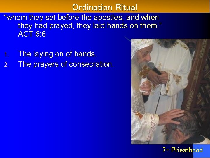 Ordination Ritual “whom they set before the apostles; and when they had prayed, they