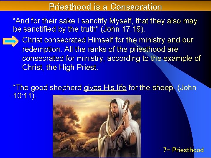 Priesthood is a Consecration “And for their sake I sanctify Myself, that they also