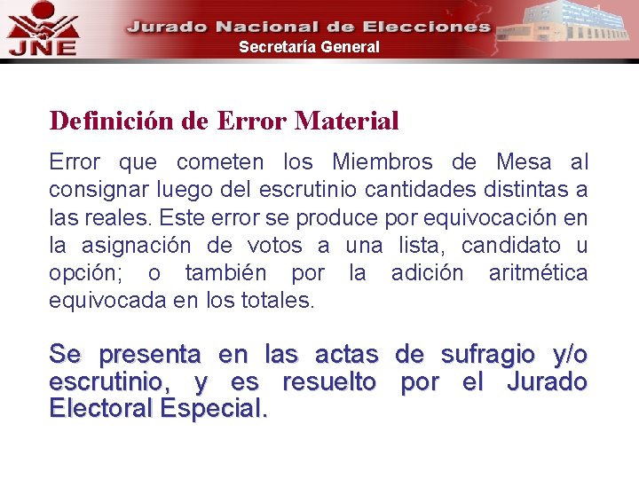 Secretaría General Definición de Error Material Error que cometen los Miembros de Mesa al