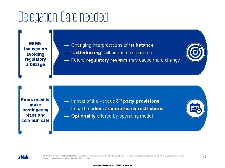 Delegation: Care needed ESMA focused on avoiding regulatory arbitrage Firms need to make contingency