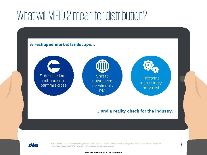 What wil MIFID 2 mean for distribution? A reshaped market landscape… Sub-scale firms exit