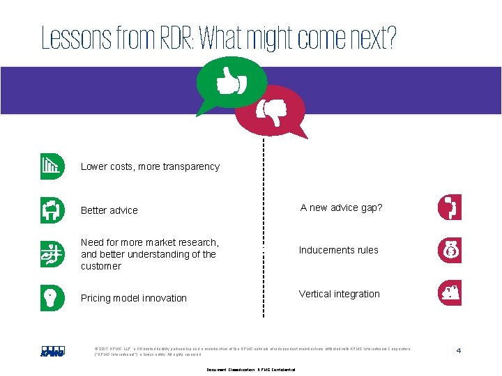 Lessons from RDR: What might come next? Lower costs, more transparency Better advice A