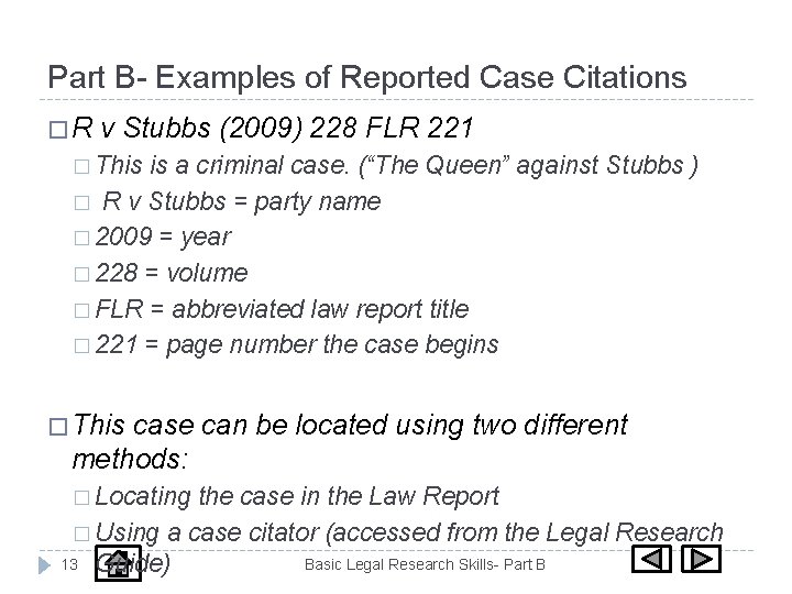 Part B- Examples of Reported Case Citations �R v Stubbs (2009) 228 FLR 221
