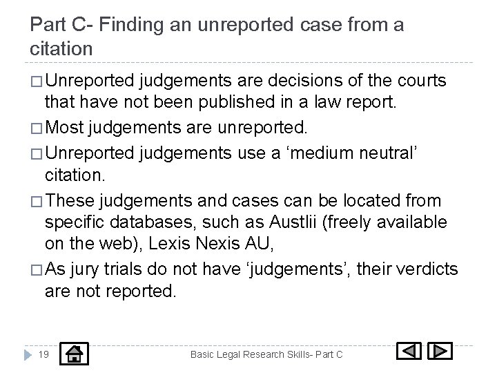 Part C- Finding an unreported case from a citation � Unreported judgements are decisions