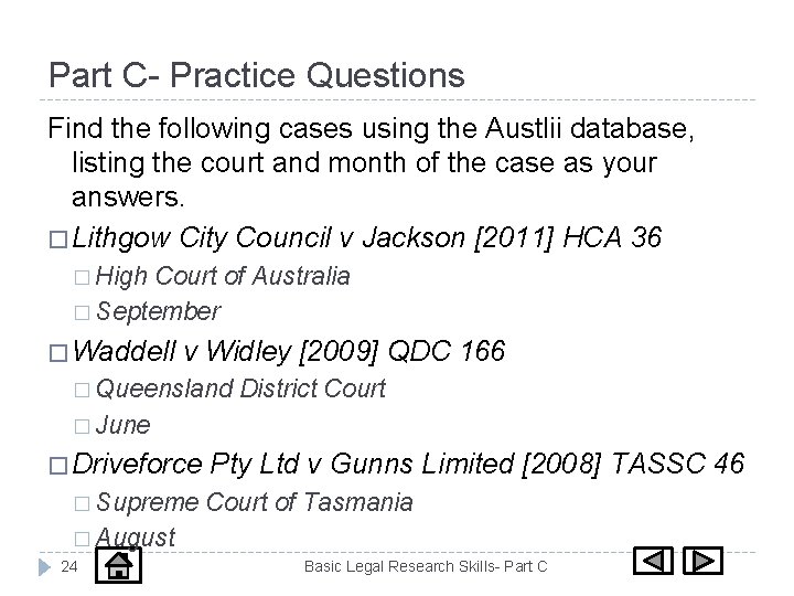 Part C- Practice Questions Find the following cases using the Austlii database, listing the