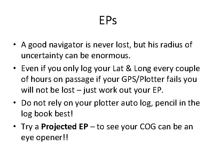 EPs • A good navigator is never lost, but his radius of uncertainty can