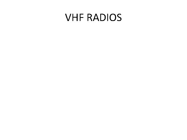 VHF RADIOS 