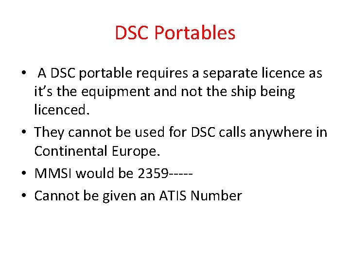 DSC Portables • A DSC portable requires a separate licence as it’s the equipment