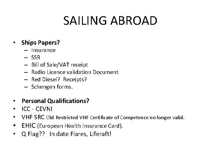 SAILING ABROAD • Ships Papers? – – – Insurance SSR Bill of Sale/VAT receipt
